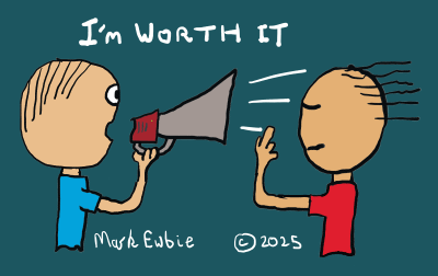 Because I'm Worth It - humorous cartoon