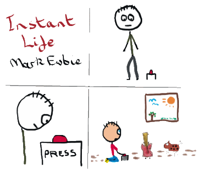 Instant Life strip - man presses button and his world changes