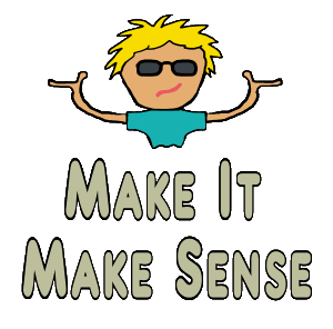 Make It Make Sense design is for those struggling to make sense of it all.  Shows a querying guy with arms outstretched with the message 