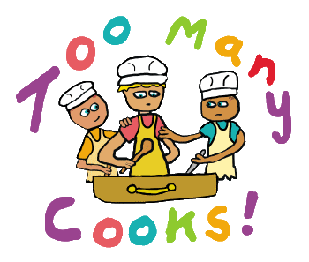Too Many Cooks design shows three cooks with spoons in hand arguing over a pan. Illustrating the old adage with 