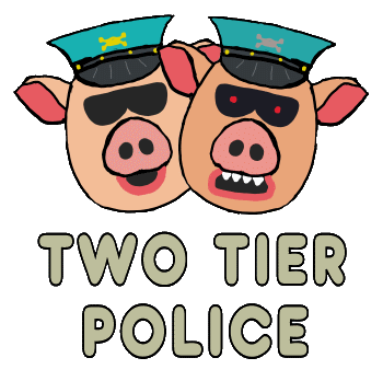 Two Tier Police shows two faces of the police.  This represents what people from different groups face depending on instructions from the government.  It's called two tier policing and it's wrong.